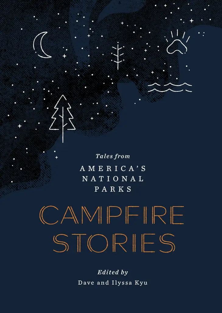 Campfire Stories Tales from America's National Parks