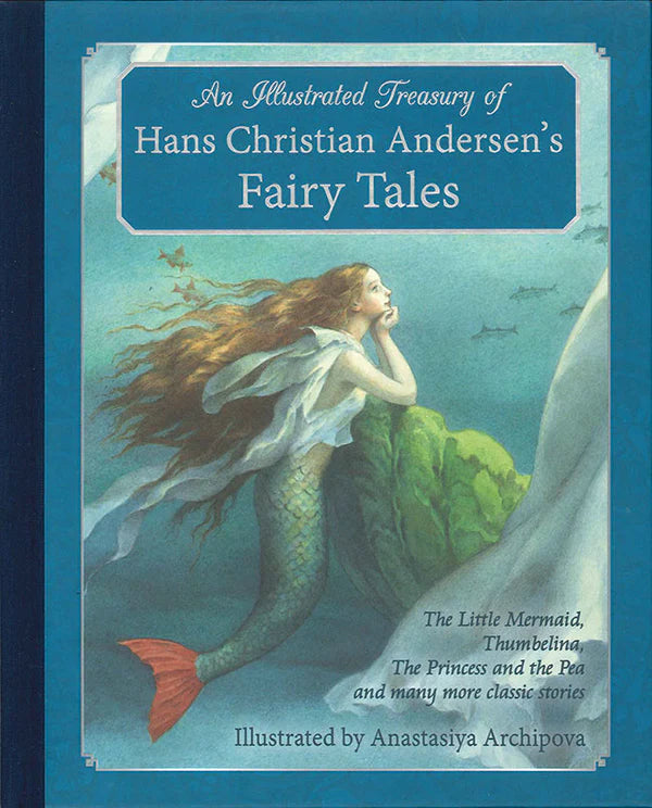 An Illustrated Treasury of Hans Christian Andersen's Fairy Tales