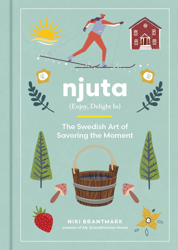 Njuta: The Swedish Art of Savoring the Moment