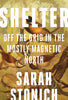 Shelter: Off the Grid in the Mostly Magnetic North