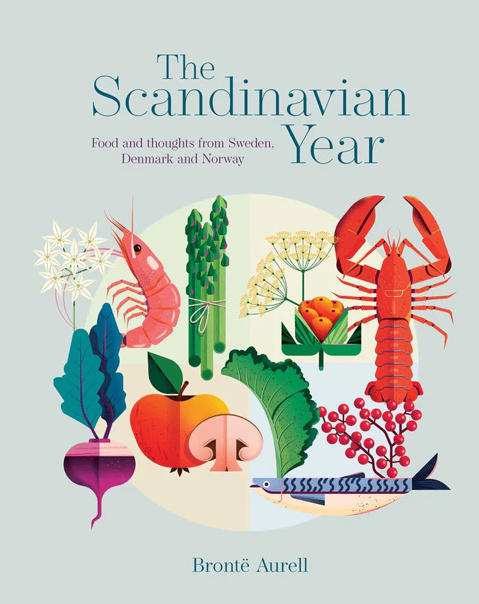 Scandinavian Year: Food & Thoughts from Sweden, Denmark, & Norway