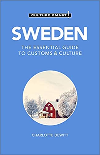 Sweden: The Essential Guide to Customs & Culture